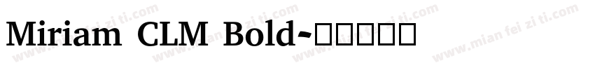 Miriam CLM Bold字体转换